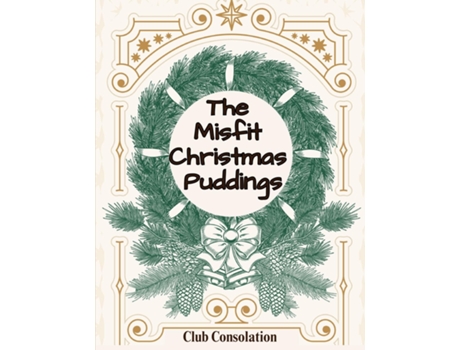 Livro The Misfit Christmas Puddings de Club Consolation (Inglês)