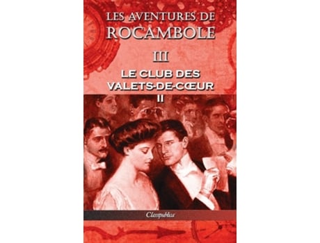 Livro Les Aventures De Rocambole Iii De Pierre Alexis Ponson Du Terrail (francês - Capa Dura)