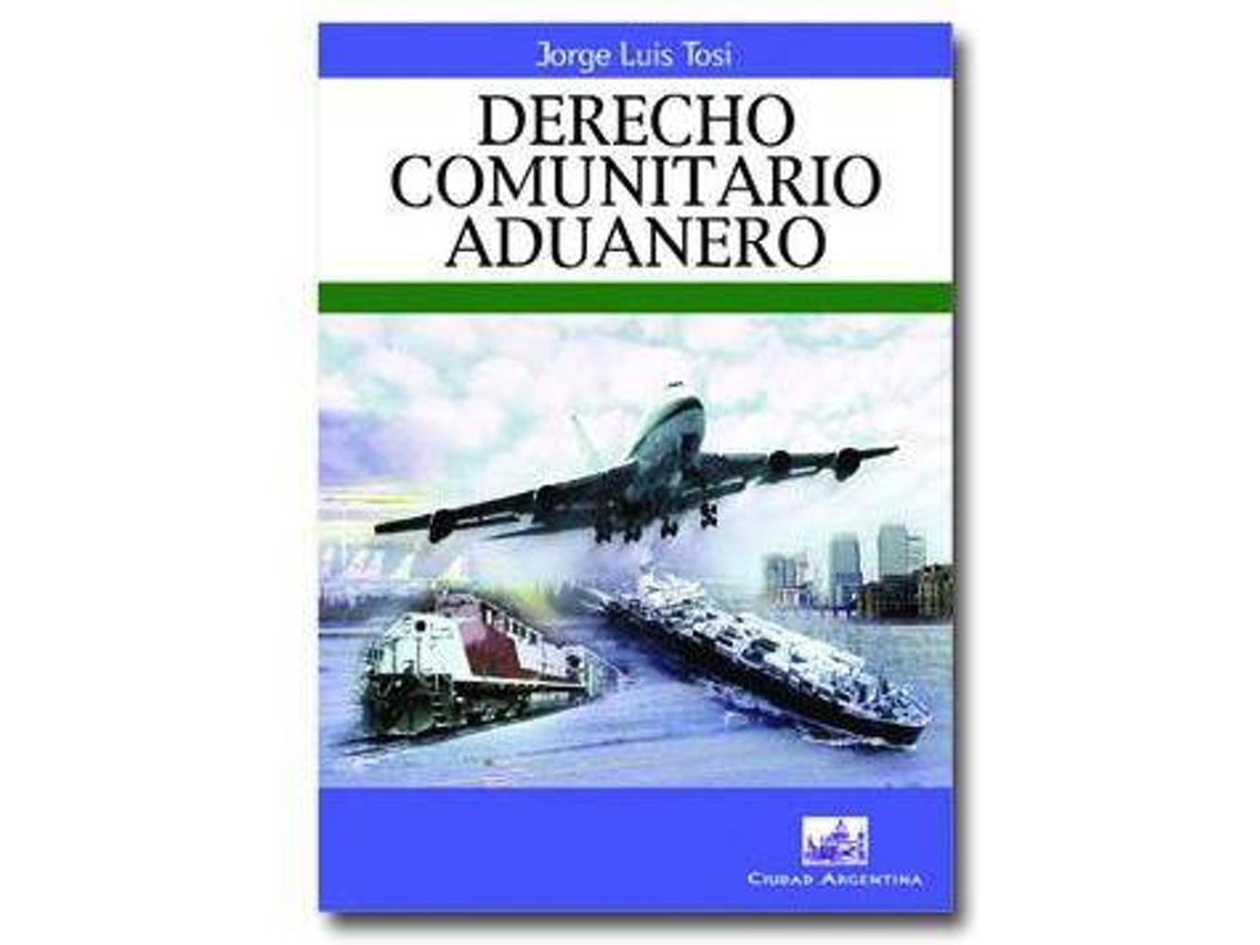 Livro Derecho Comunitario Aduanero de Jorge Luis Tosi (Espanhol)