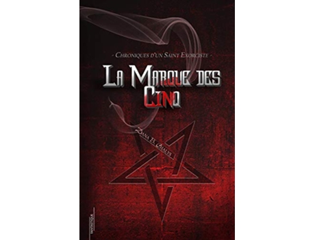Livro La Marque des Cinq Chroniques dUn Saint Exorciste French Edition de Dana B Chalys (Francês)