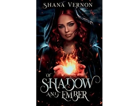 Livro Of Shadow And Ember De Shana Vernon (inglês)