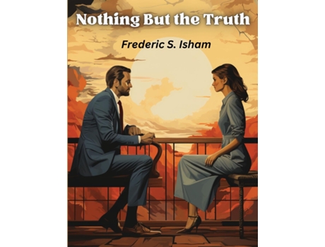 Livro Nothing But the Truth de Frederic S Isham (Inglês)