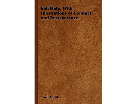 Livro Self Help With Illustrations of Conduct and Perseverance de Samuel Smiles (Inglês)