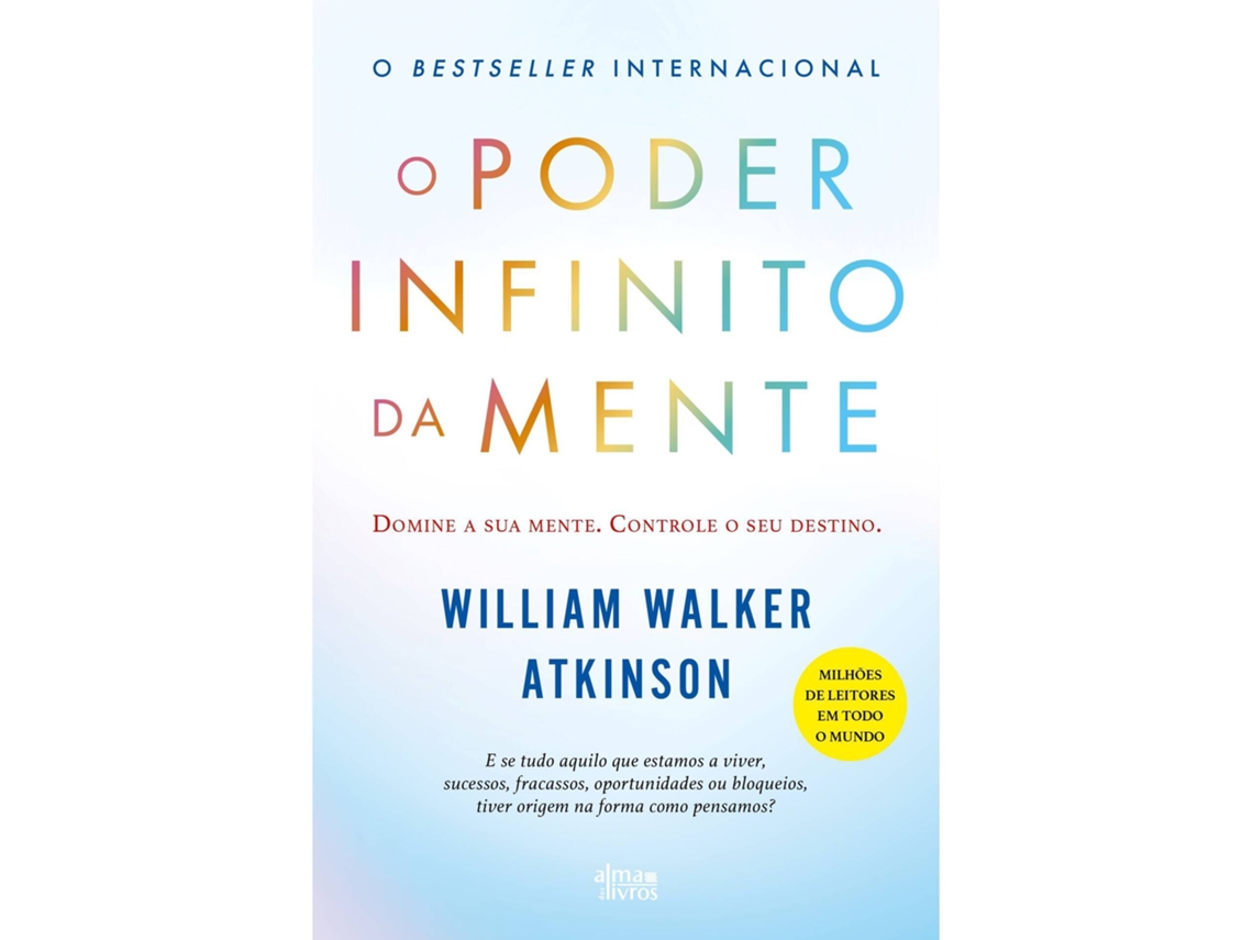 O Poder Infinito Da Mente De William Walker Atkinson