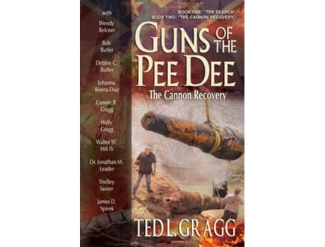 Livro Guns of the Pee Dee The Cannon Recovery de Ted L Gragg (Inglês)