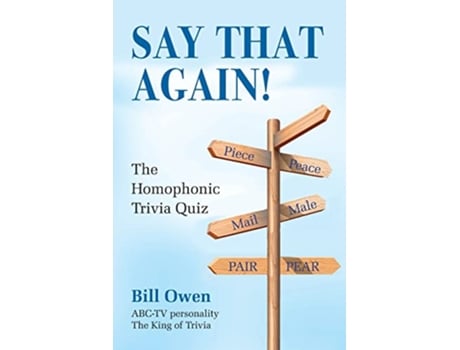 Livro Say That Again The Homophonic Trivia Quiz de Bill Owen (Inglês)