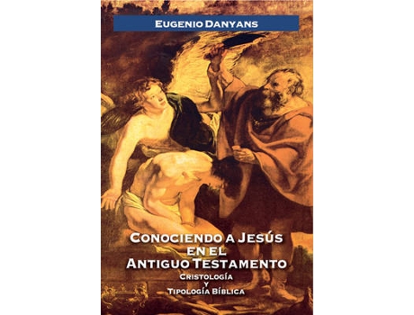 Livro conociendo a jesus en el antiguo testamento de eugenio danyans de la cinna (espanhol)