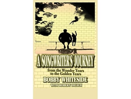 Livro A Songwriter's Journey de Bobby Whiteside (Inglês)