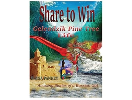 Livro Share to Win. Gelendzik - Pine Tree Life Amazing stories of a Russian Girl de Elena Pankey (Inglês - Capa Dura)