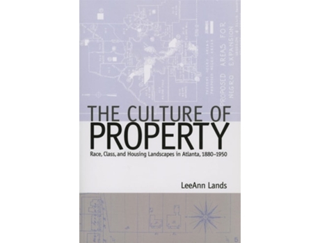 Livro The Culture Of Property De Leeann B Lands (inglês)