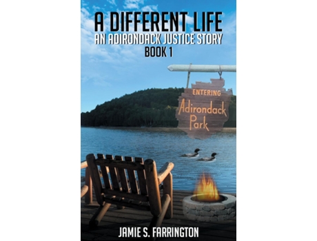 Livro A Different Life An Adirondack Justice Story Book 1 de Jamie S Farrington (Inglês)