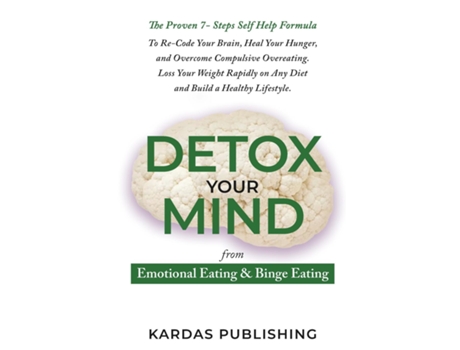Livro Detox Your Mind from Emotional Eating amp Binge Eating de Kardas Publishing (Inglês)