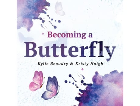 Livro Becoming A Butterfly A Personal Journey Through Mental Wellness De Kylie Beaudry (inglês)