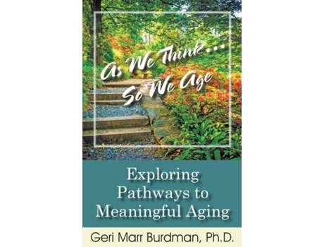 Livro As We Think... So We Age-Exploring Pathways to Meaningful Aging Geri Marr-Burdman (Inglês)
