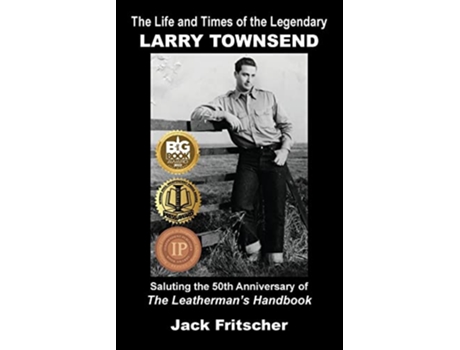Livro The Life and Times of the Legendary Larry Townsend de Jack Fritscher (Inglês)