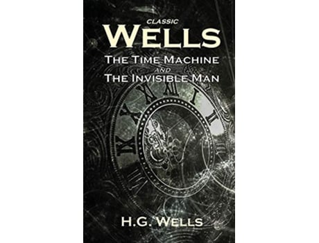 Livro Classic Wells The Time Machine and The Invisible Man de H G Wells (Inglês)