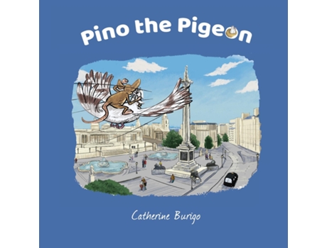 Livro Pino the Pigeon de Catherine Burigo (Inglês)