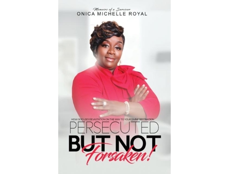 Livro Persecuted But Not Forsaken De Onica M Royal (inglês)