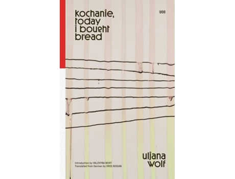 Livro kochanie, today i bought bread de Uljana Wolf (Inglês)