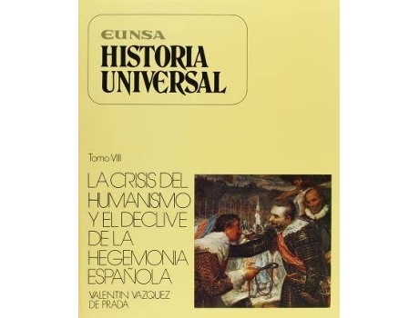 Livro La crisis del humanismo y el declive de la hegemonía española : (1550-1660) de Valentin Vazquez De Prada (Espanhol)