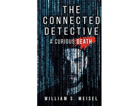 Livro The Connected Detective A Curious Death de William S Meisel (Inglês - Capa Dura)