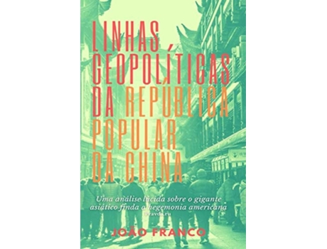 Livro Linhas Geopolíticas da República Popular da China de JoÃ£o Franco ( Inglês )