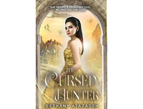 Livro The Cursed Hunter A Beauty and the Beast Retelling 3 The Stolen Kingdom de Bethany Atazadeh (Inglês)