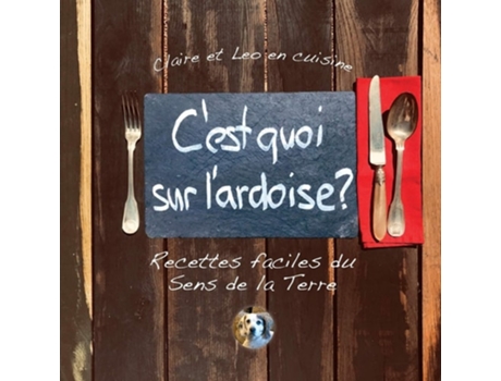 Livro Cest Quoi Sur Lardoise? Recettes Faciles Du Sens De La Terre De Claire Tritschler (francês)