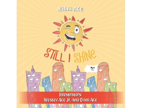 Livro Still I Shine: Designed to empower children to PERSEVERE, encourage a GROWTH MINDSET, and embrace the power of ENDURANCE. Nikki Ace (Inglês)