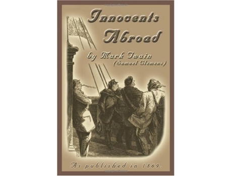 Livro The Innocents Abroad Or The New Pilgrims Progress De Mark Twain (inglês - Capa Dura)