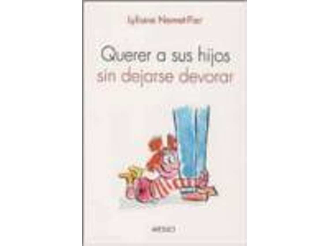 Livro Querer A Sus Hijos Sin Dejarse Devorar de Lyliane Nemet-Pier (Espanhol)