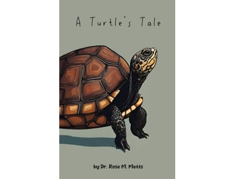 Livro A Turtles Tale de Rose Metts (Inglês)