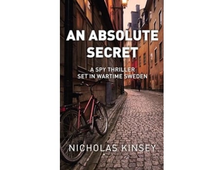 Livro An Absolute Secret A Spy Thriller set in Wartime Sweden de Nicholas Kinsey (Inglês - Capa Dura)