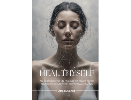 Livro Heal Thyself de Arie Borealis (Inglês)