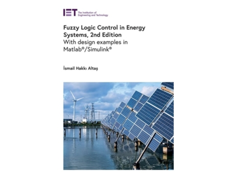 Livro Fuzzy Logic Control in Energy Systems de Ismail Hakki Altas (Inglês - Capa Dura)