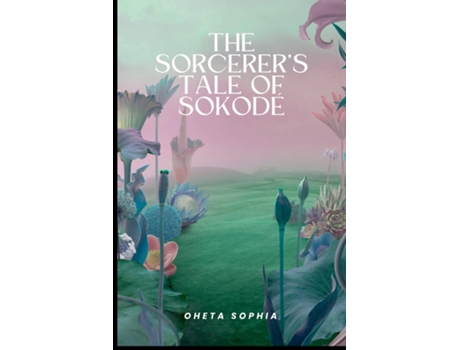 Livro The Sorcerers Tale of Sokodé de OHETA SOPHIA (Inglês)