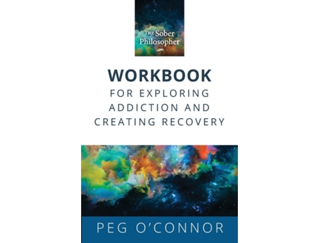 Livro The Sober Philosopher Workbook for Exploring Addiction and Creating Recovery de Peg O'Connor (Inglês)