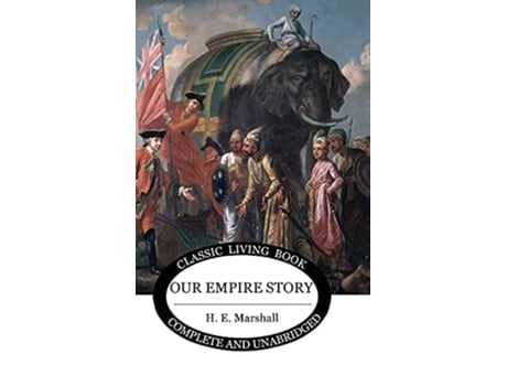 Livro Our Empire Story Color de H E Marshall (Inglês)