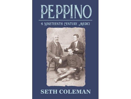 Livro Peppino A Nineteenth Century Medici De Seth Coleman (inglês)