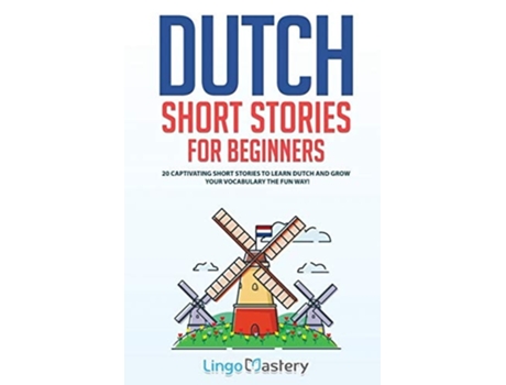 Livro Dutch Short Stories For Beginners De Lingo Mastery (inglês)