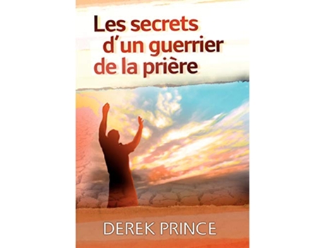Livro Les secrets dun guerrier de la prière French Edition de Derek Prince (Francês)