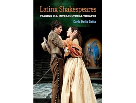 Livro Latinx Shakespeares de Carla Della Gatta (Inglês)