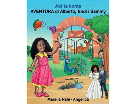 Livro Abi Ta Konta Aventura Di Alberto, Endi I Sammy De Marella Nahr- Angelica (papiamento)