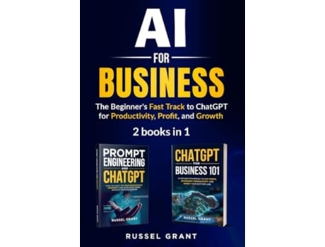 Livro AI for Business The Beginners Fast Track to ChatGPT for Productivity, Profit, and Growth de Russel Grant (Inglês)