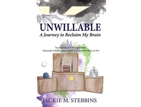 Livro Unwillable A Journey to Reclaim My Brain de Jackie M Stebbins (Inglês)