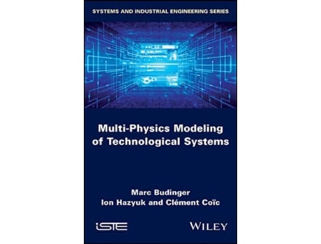 Livro Multiphysics Modeling of Technological Systems de Marc Budinger, Ion Hazyuk et al. (Inglês - Capa Dura)