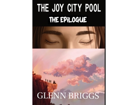 Livro THE JOY CITY POOL THE EPILOGUE de Glenn Briggs (Inglês - Capa Dura)