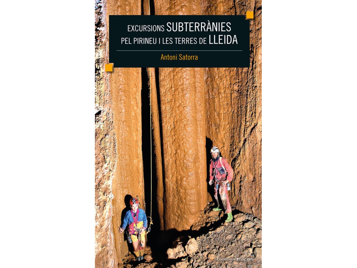 Livro Excursions Subterrànies Pel Pirineu I Les Terres De Lleida de Satorra, Antoni