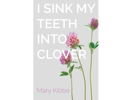 Livro I Sink My Teeth Into Clover De Mary Kibbe (inglês)