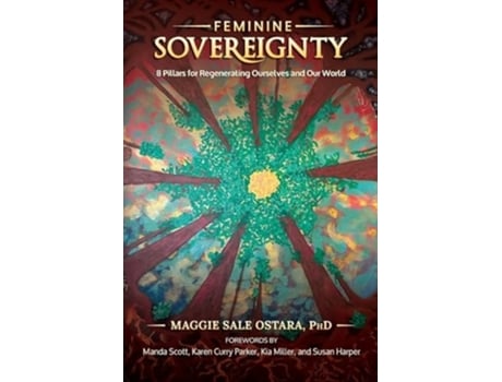 Livro Feminine Sovereignty 8 Pillars for Regenerating Ourselves and Our World de Maggie Sale Ostara PhD (Inglês)